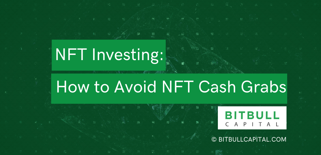 NFT Investing: How to Avoid NFT Cash Grabs