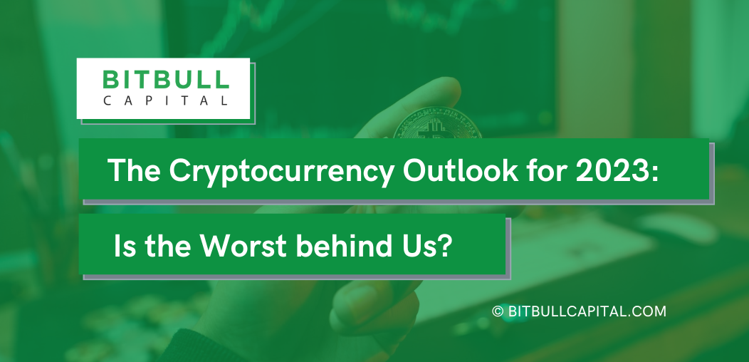 The Cryptocurrency Outlook for 2023: Is the Worst behind Us?